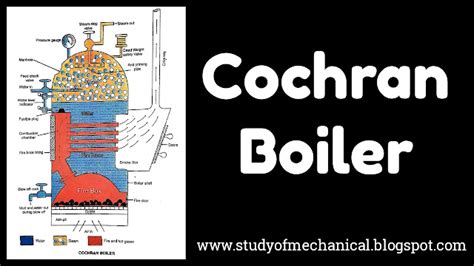 Cochran Boiler - Main Parts, Working, Advantages and Disadvantages