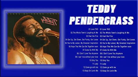 Best Songs Of Teddy Pendergrass The Greatest Hits Of All Time - Teddy Pendergrass Top Hits ...