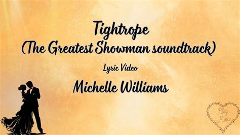 Tightrope (The Greatest Showman soundtrack) - Michelle Williams - Lyric ...