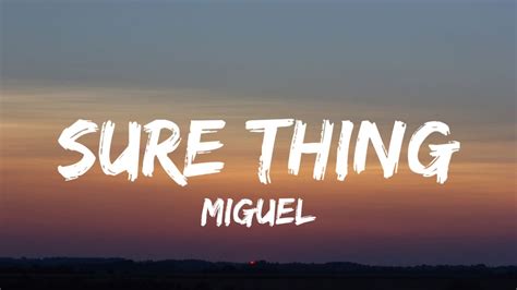 Miguel - Sure Thing (Lyrics)| "if you be the cash I'll be the rubber ...