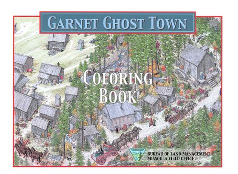 Garnet Ghost Town, MT | Bureau of Land Management | Garnet ghost town, Coloring books, Ghost towns