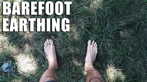 Benefits of Walking Barefoot | What Is Grounding and Earthing - YouTube