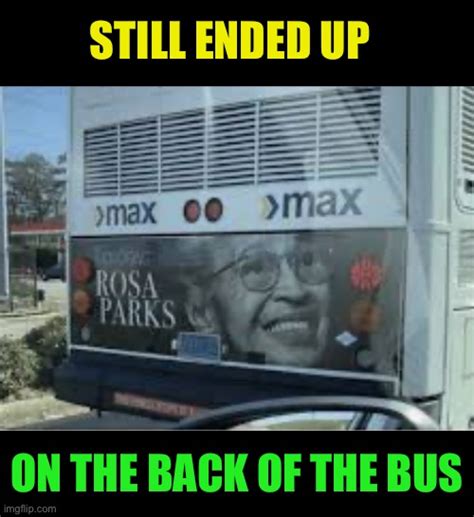 Rosa Parks Back Of Bus Meme