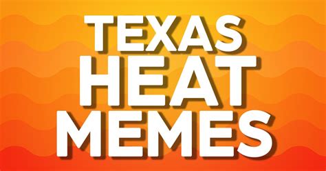 Best Texas Heat Memes [2024] – DFW Craft Shows