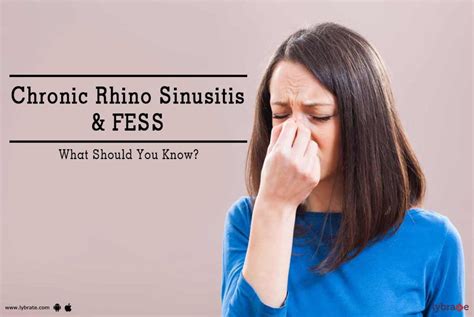 Chronic Rhino Sinusitis & FESS - What Should You Know? - By Dr. Sathish Kumar.S Sadula | Lybrate