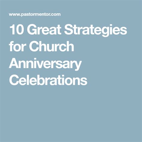 10 Great Strategies for Church Anniversary Celebrations | Anniversary celebration, Celebration ...