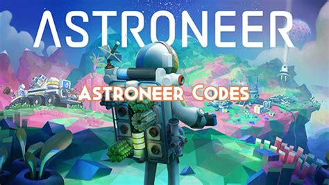 Astroneer Codes October 2024 - Pillar Of Gaming