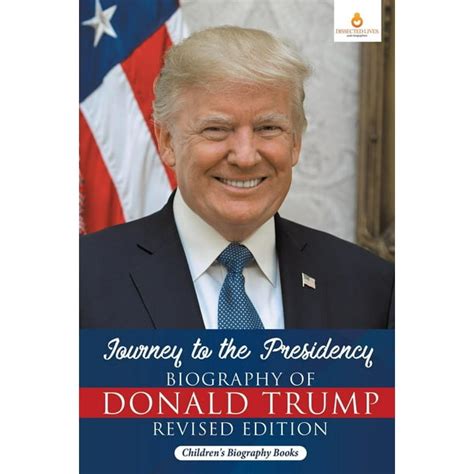 Journey to the Presidency : Biography of Donald Trump Revised Edition ...