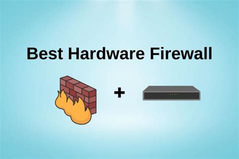 8 Best Hardware Firewalls for Home & Small Business in 2023