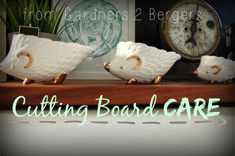 from Gardners 2 Bergers: Cutting Board Care