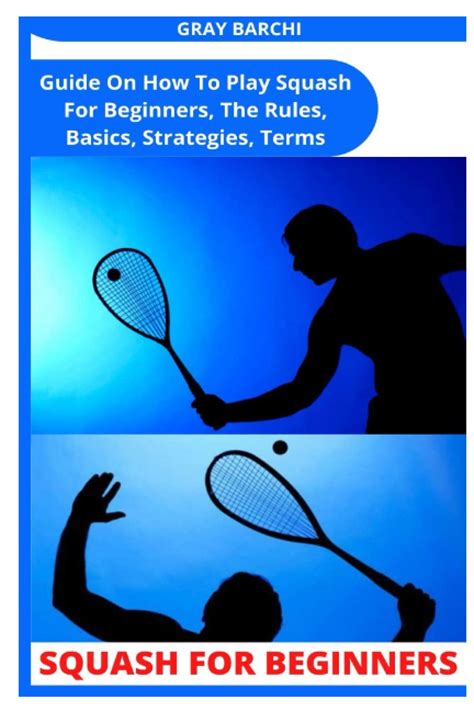 SQUASH FOR BEGINNERS: Guide On How To Play Squash For Beginners, The ...