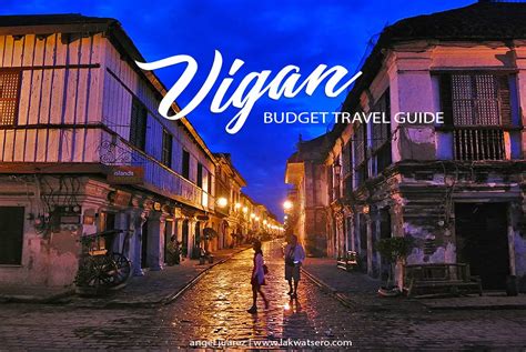 Vigan Travel Guide: Travel Back to Colonial Philippines | Lakwatsero