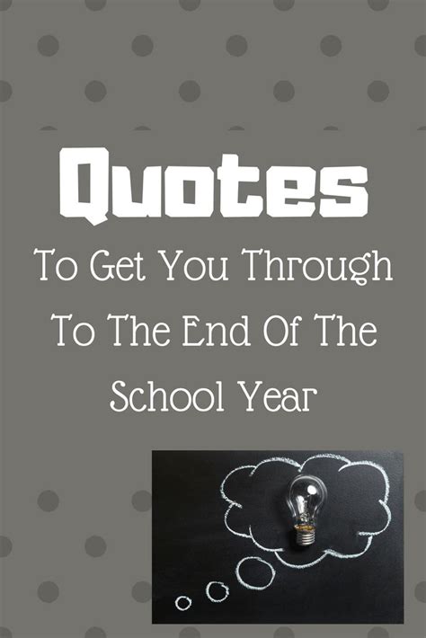 End of School Year Quotes to Get You Through to the Last Day of School