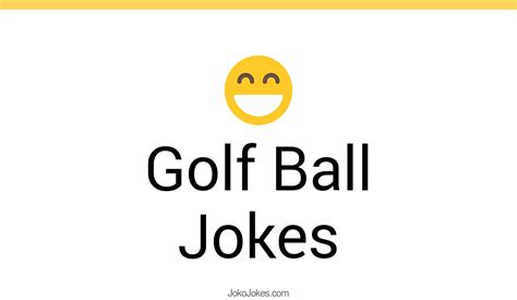 107+ Golf Ball Jokes And Funny Puns - JokoJokes