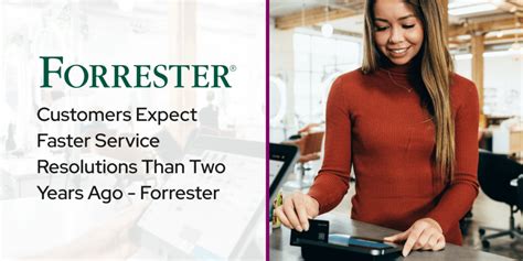 Forrester Research Customers Expect Faster Service Resolutions Than Two ...