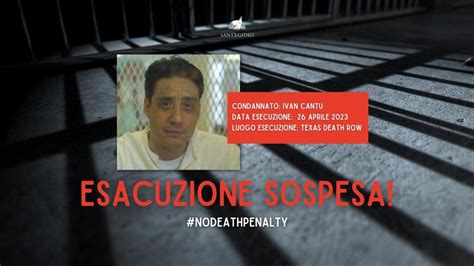 Ivan Cantu's execution suspended. Thanks for supporting the appeal | NEWS | COMMUNITY OF SANT'EGIDIO