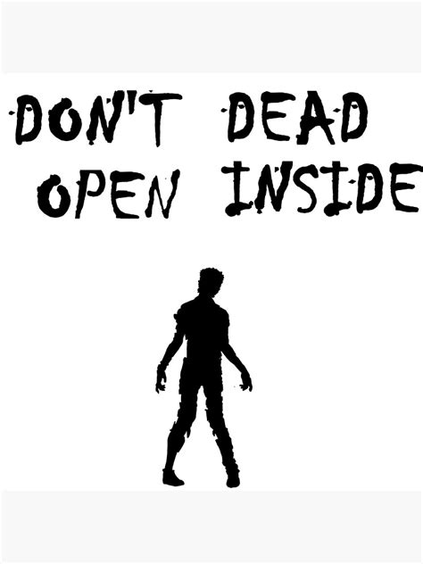 "Don't open dead inside " Poster by gaiascara | Redbubble