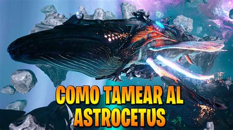 COMO TAMEAR AL ASTROCETUS | LOCALIZACION | ¿CRIANZA? | ARK GENESIS ...