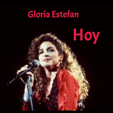 Hoy - Song Lyrics and Music by Gloria Estefan arranged by Gloria_Astur ...