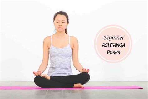 Ashtanga Yoga Poses For Beginners: 8 Of The Very Best Asanas To Learn