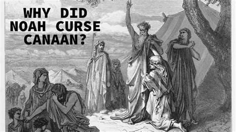 Why Did Noah Curse Canaan and Not Ham? (Genesis 9) - YouTube