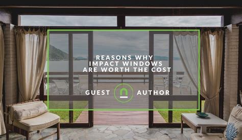 5 Reasons Why Impact Windows Are Worth The Cost - nichemarket