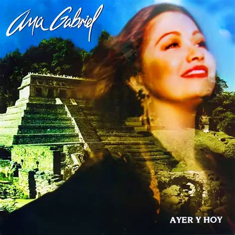 Ana Gabriel – Ayer y Hoy | Releases | Discogs