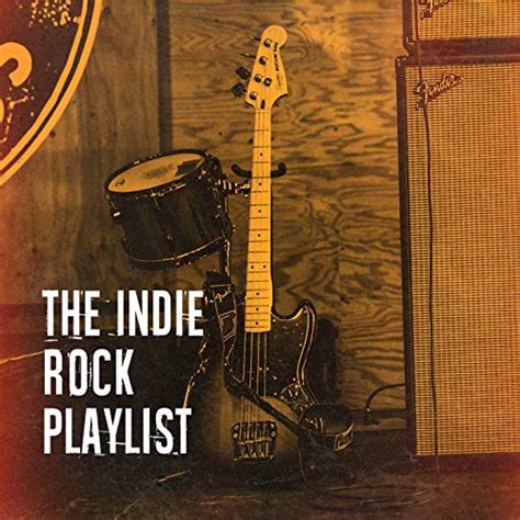 The Indie Rock Playlist by The Rock Heroes, Indie Rock Songs on Amazon ...