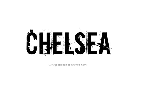 Chelsea Name Tattoo Designs