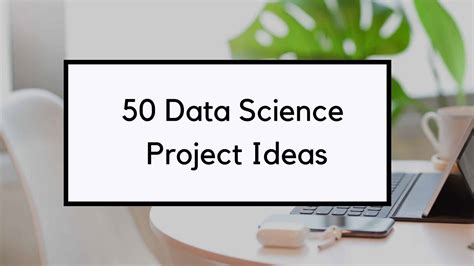 50 Best Data Science Project Ideas You Must Know in 2025