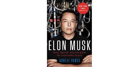 Elon Musk: Tesla, SpaceX, and the Quest for a Fantastic Future - The CEO Library
