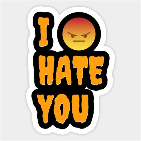 I Hate You Emoji - I Hate You Emoji - Sticker | TeePublic