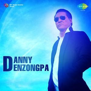 Danny Denzongpa Songs Download, MP3 Song Download Free Online - Hungama.com