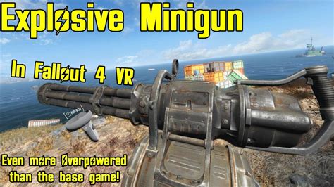 Fallout 4 VR: The Explosive Minigun is even more OP than in the base ...