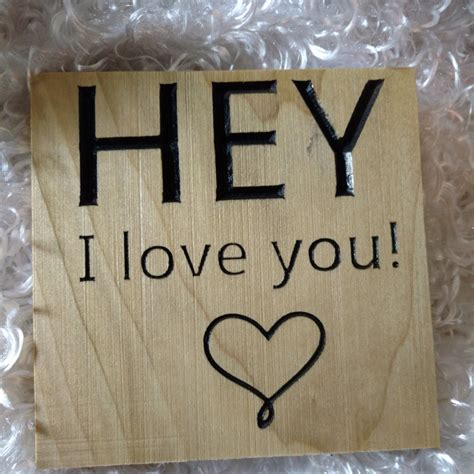 Wood sign HEY I love you carved stained Love quote