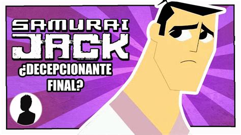 ¿El Final de Samurai Jack fue TAN Decepcionante? | ArturoToons - YouTube