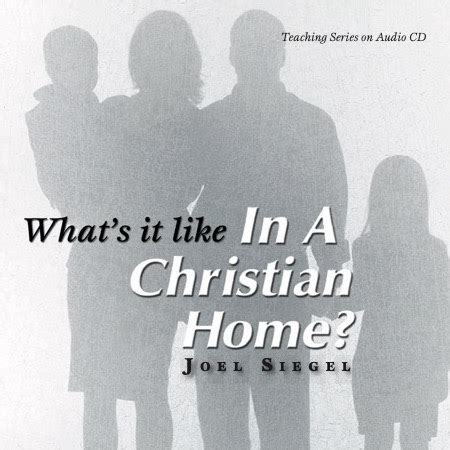 What’s It Like in a Christian Home? | Siegel Ministries