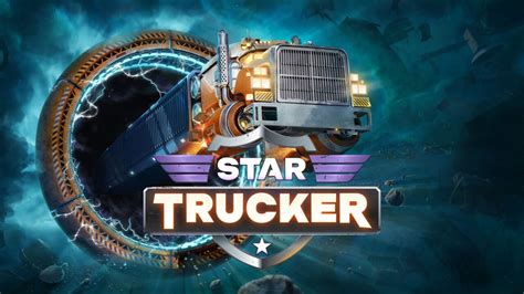 Space truck driver simulation game Star Trucker announced for PC - Gematsu