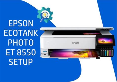 EPSON ECOTANK PHOTO ET 8550 SETUP | Epson ecotank, Epson, Setup