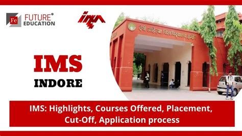 IMS INDORE: HIGHLIGHTS, COURSES, ADMISSION, CUT-OFF