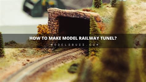 How To Make a Model Railway Tunnel - Modelsbuzz