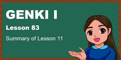 Advanced exercises and grammar summary of Lesson 11 of GENKI 1 ...