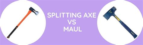 Splitting Axe Vs Maul: Which Is Better? - The Hemloft
