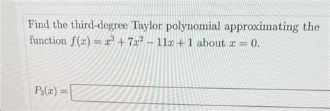 Solved Find the third-degree Taylor polynomial approximating | Chegg.com