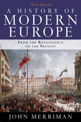 A History of Modern Europe - 3rd Edition by John Merriman - Reviews, Description & more - ISBN ...