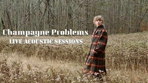 Taylor Swift - champagne problems (Live Acoustic Sessions) - YouTube