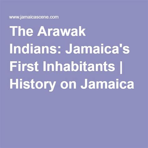 The Arawak Indians: Jamaica's First Inhabitants | History on Jamaica | History, Jamaica, Indians