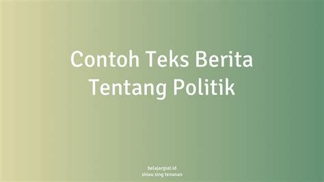 Contoh Berita Politik Singkat - Homecare24