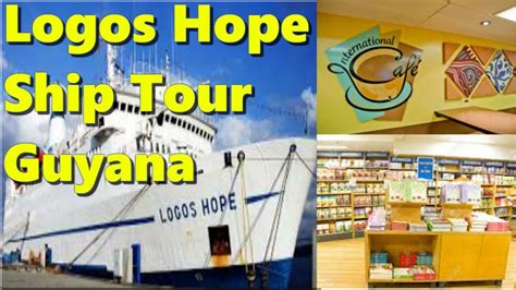 Logos Hope Ship Tour- The World's Largest Floating Library in Guyana 2017 - YouTube