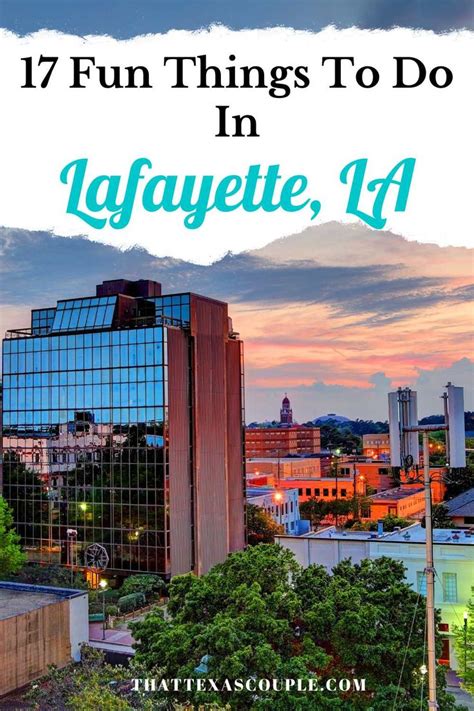 17 Fun Things to Do in Lafayette, LA